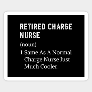 Funny Retired charge nurse mom or dad Magnet